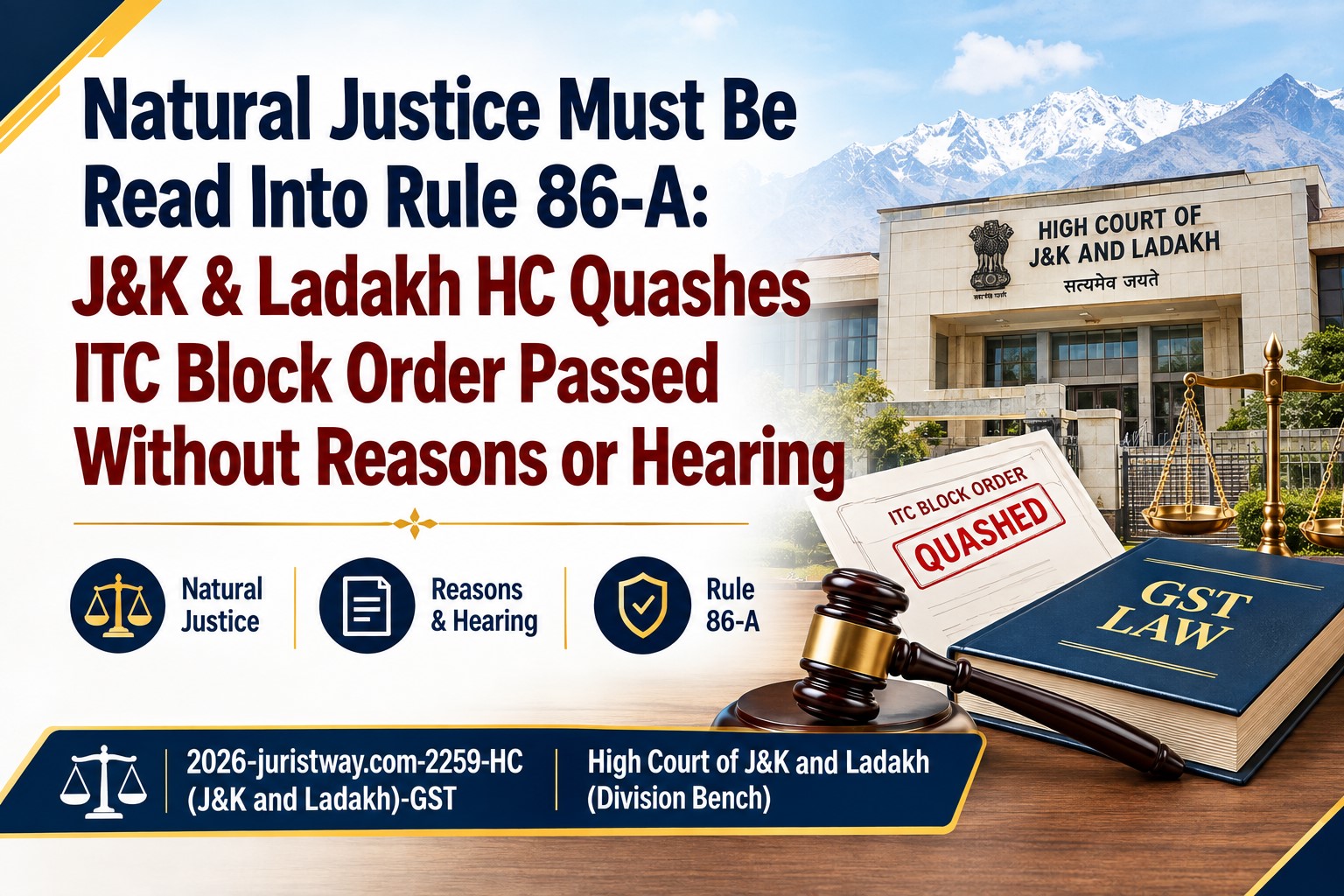 Natural Justice Must Be Read Into Rule 86-A: J&K & Ladakh HC Quashes ITC Block Order Passed Without Reasons or Hearing