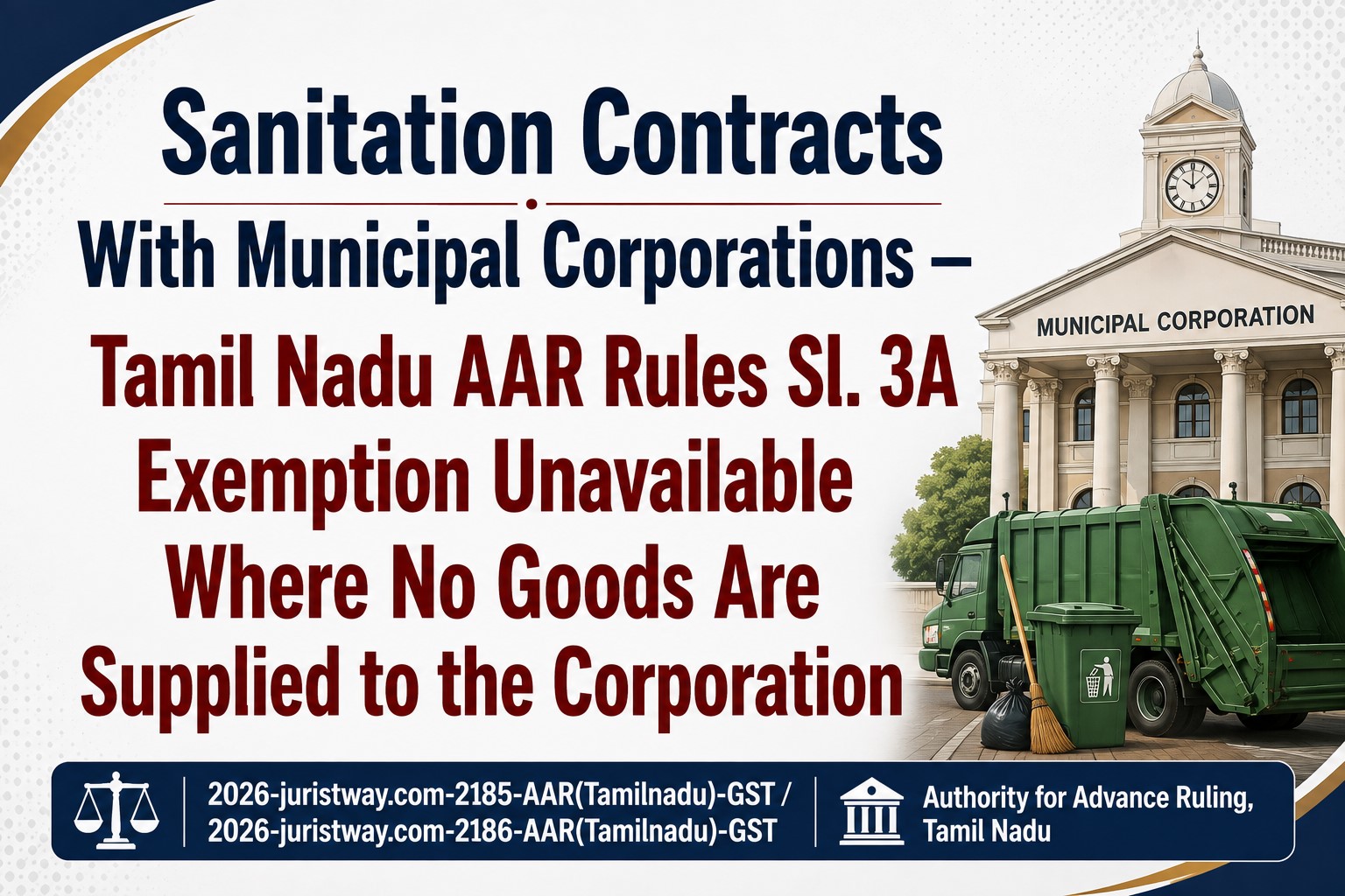 Sanitation Contracts With Municipal Corporations — Tamil Nadu AAR Rules Sl. 3A Exemption Unavailable Where No Goods Are Supplied to the Corporation