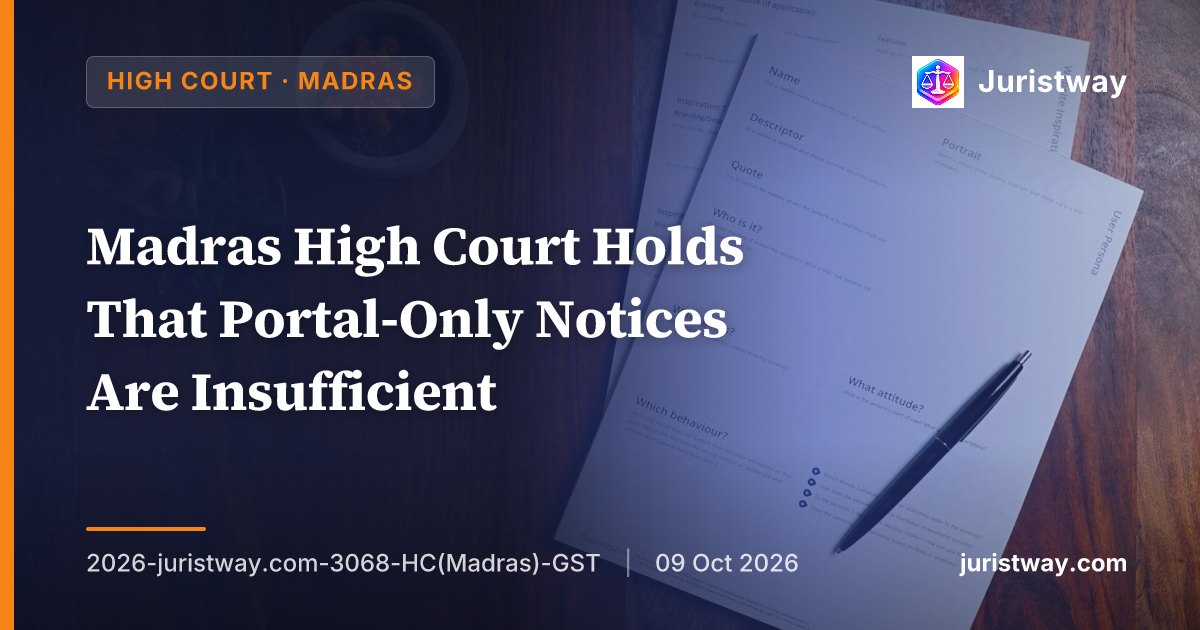 Madras High Court Holds That Portal-Only Notices Are Insufficient — Officers Must Explore Other Modes Under Section 169