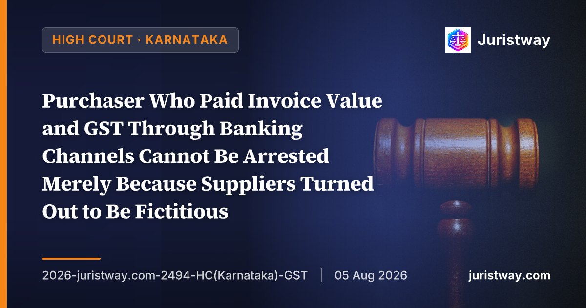 Purchaser Who Paid Invoice Value and GST Through Banking Channels Cannot Be Arrested Merely Because Suppliers Turned Out to Be Fictitious — Karnataka HC Grants Anticipatory Bail, Holds Custodial Interrogation Not Warranted Absent Collusion