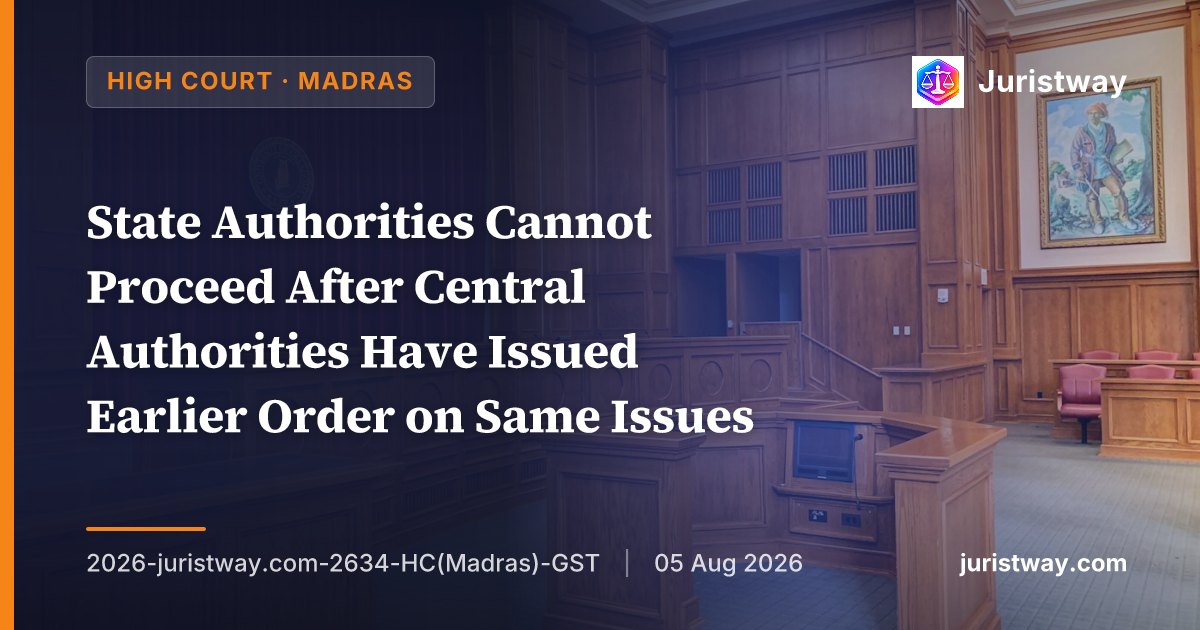 State Authorities Cannot Proceed After Central Authorities Have Issued Earlier Order on Same Issues — Madras HC Applies Supreme Court’s Armour Security Guidelines